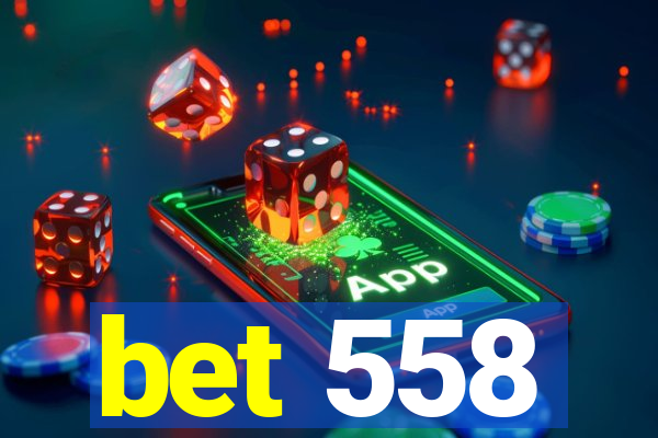 bet 558